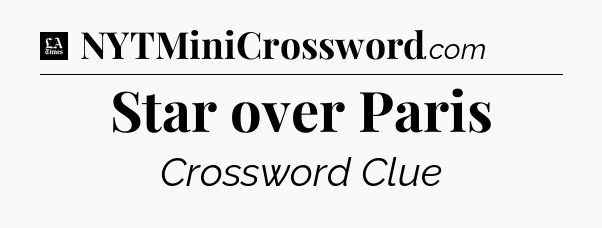 Star over Paris - LA Times Crossword