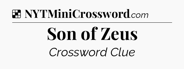 Solution: Son of Zeus - NYT Crossword