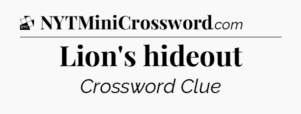 Lion's hideout - Daily Themed Classic Crossword