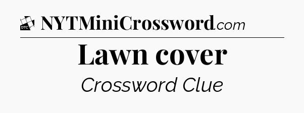 Lawn cover - Daily Themed Classic Crossword