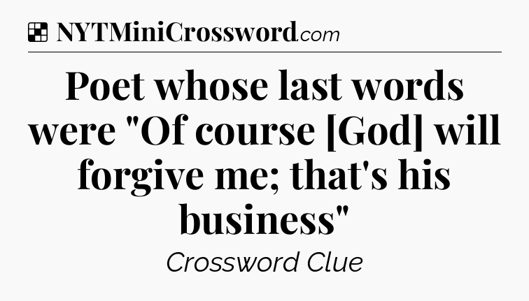 Solution: Poet whose last words were 