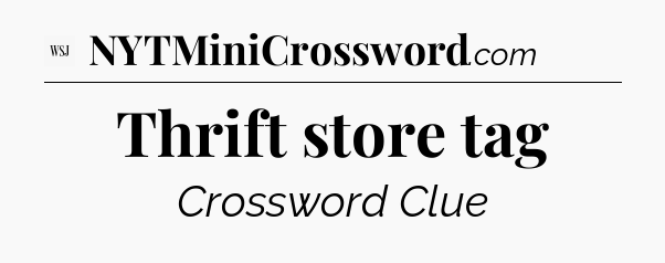 Thrift store tag - WSJ Crossword