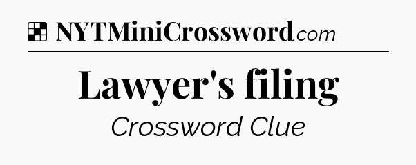 Solution: Lawyer's filing - NYT Crossword