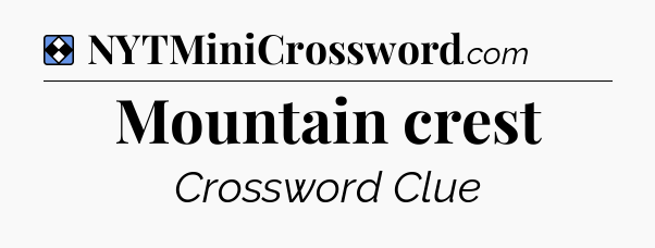 Solution: Mountain crest - NYT Mini Crossword