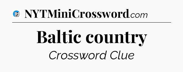 Baltic country Crossword Clue