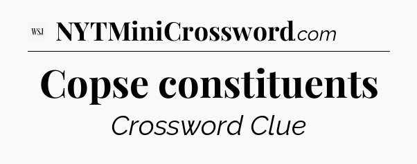 Copse constituents - WSJ Crossword