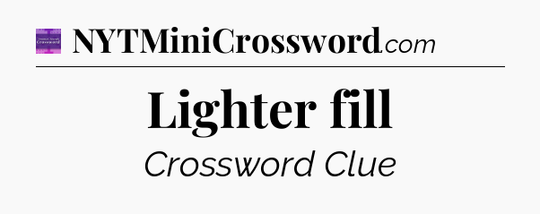 Lighter fill - Thomas Joseph Crossword