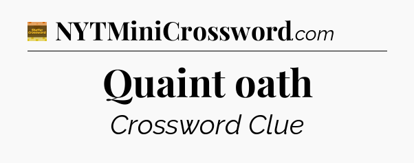 Quaint oath - Eugene Sheffer Crossword