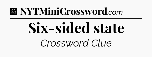 Six-sided state - LA Times Crossword
