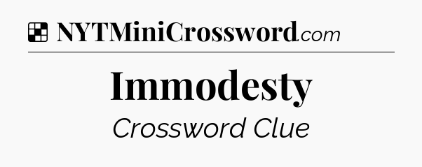 Solution: Immodesty - NYT Crossword