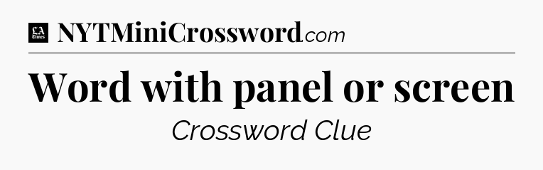 Word with panel or screen - LA Times Crossword