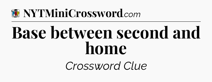 Base between second and home Crossword Clue