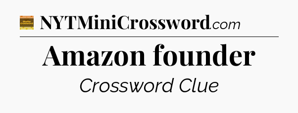 Amazon founder crossword clue Eugene Sheffer
