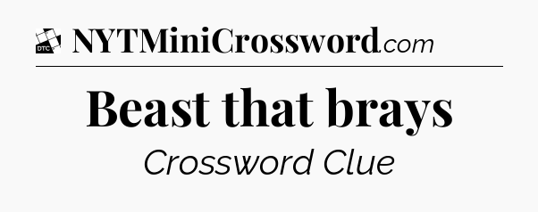Beast that brays - Daily Themed Mini Crossword