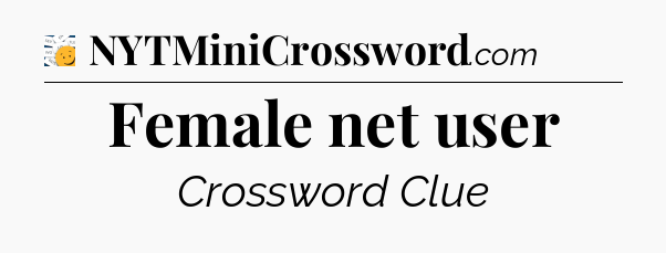 Female net user - 7 Little Words