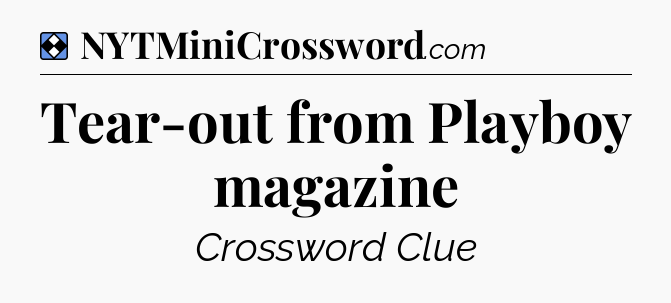 Solution: Tear-out from Playboy magazine - NYT Mini Crossword