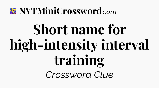 Short name for high-intensity interval training Codycross