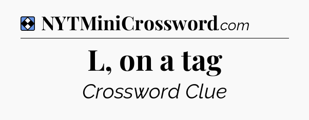 Solution: L, on a tag - NYT Mini Crossword