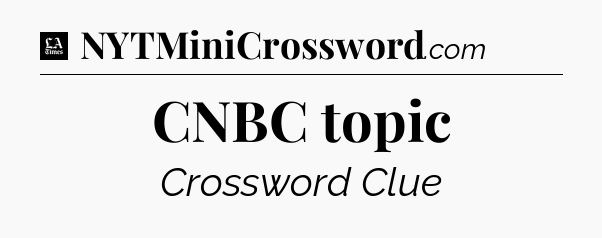 CNBC topic - LA Times Crossword