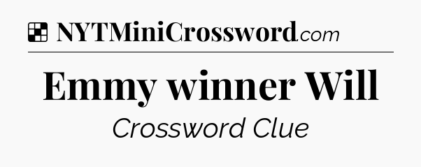 Solution: Emmy winner Will - NYT Crossword