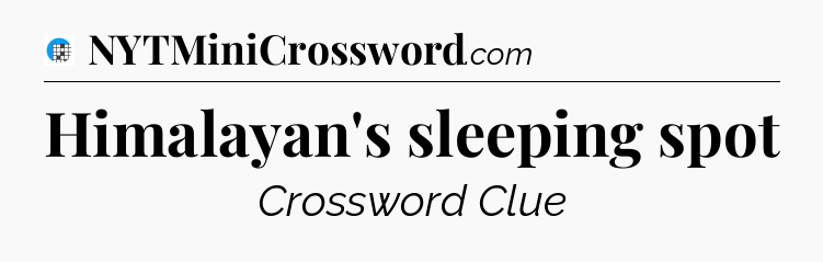 Himalayan's sleeping spot Crossword Clue