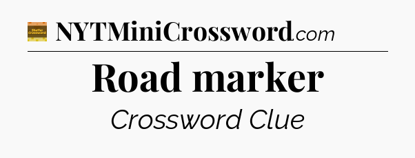 Road marker - Eugene Sheffer Crossword