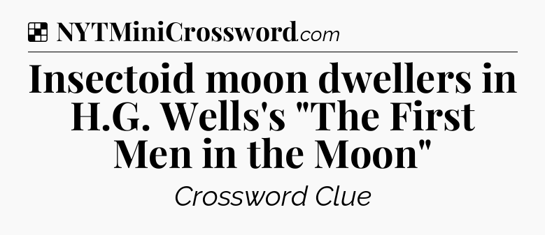 Solution: Insectoid moon dwellers in H.G. Wells's 