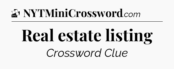 Real estate listing - Daily Themed Mini Crossword
