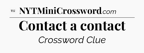 Contact a contact - WSJ Crossword