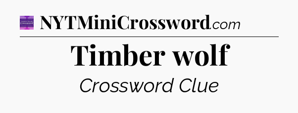 Timber wolf - Thomas Joseph Crossword