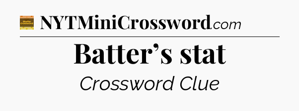 Batter’s stat - Eugene Sheffer Crossword