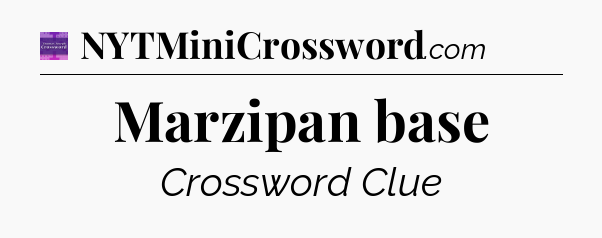 Marzipan base - Thomas Joseph Crossword