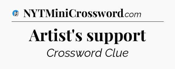 Artist's support Crossword Clue