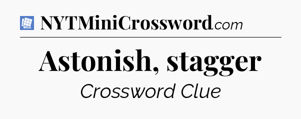 Astonish, stagger Puzzle Page Crossword Clue