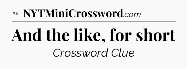 And the like, for short - WSJ Crossword