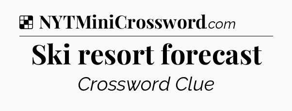 Solution: Ski resort forecast - NYT Crossword
