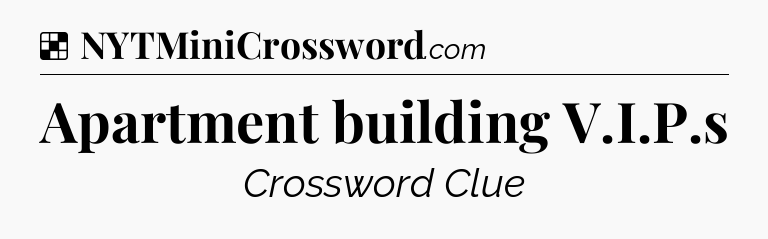 Solution: Apartment building V.I.P.s - NYT Crossword
