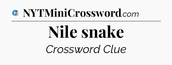Nile snake Crossword Clue