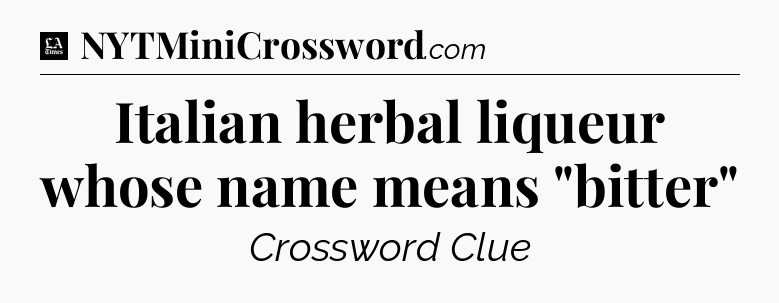 Italian herbal liqueur whose name means 