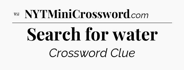 Search for water - WSJ Crossword