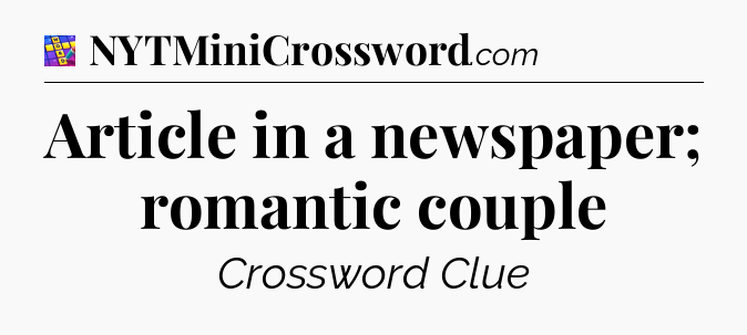 Article in a newspaper; romantic couple Codycross