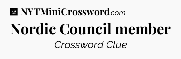 Nordic Council member - LA Times Crossword