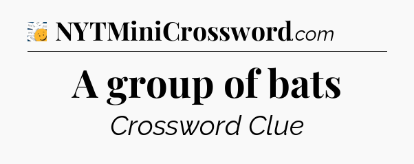 A group of bats - 7 Little Words