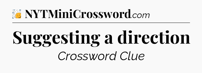 Suggesting a direction - 7 Little Words