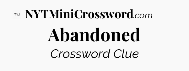 Abandoned - WSJ Crossword