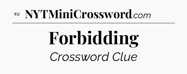 Forbidding - WSJ Crossword