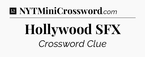 Hollywood SFX - LA Times Crossword