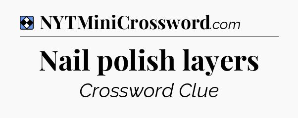 Solution: Nail polish layers - NYT Mini Crossword