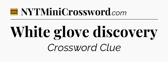 White glove discovery - Eugene Sheffer Crossword