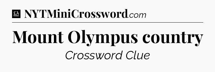 Mount Olympus country - LA Times Crossword